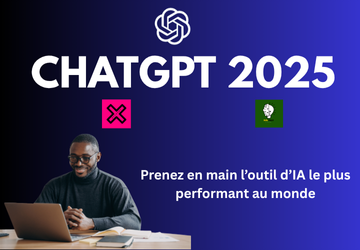 CHATGPT 2025 - Prenez en main l’outil d’IA le plus performant au monde